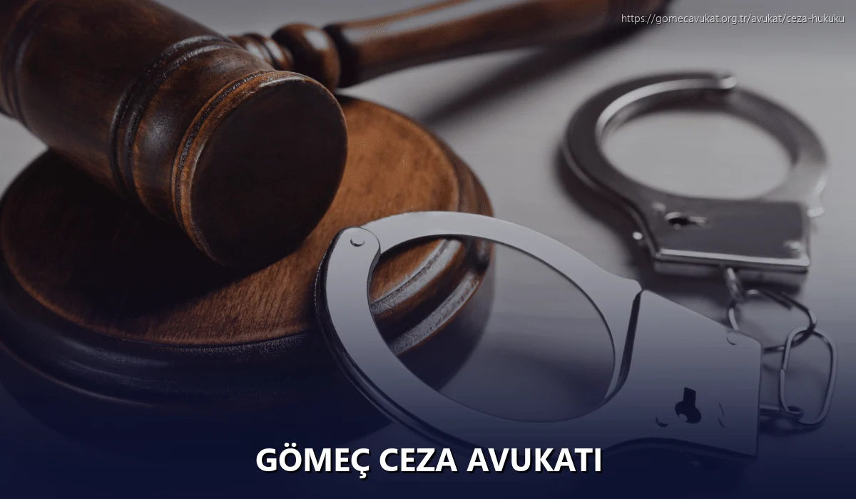 Gömeç Ceza Avukatı
