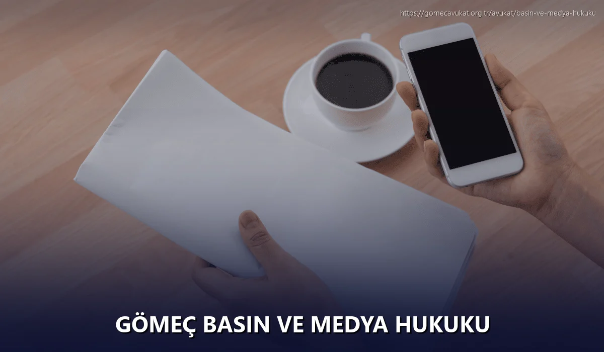 Gömeç Basın ve Medya Hukuku