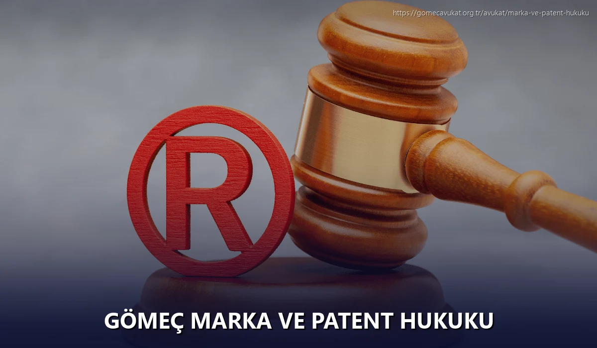 Gömeç Marka ve Patent Hukuku