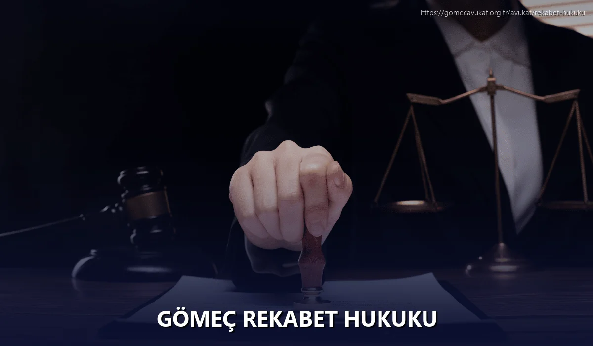 Gömeç Rekabet Hukuku