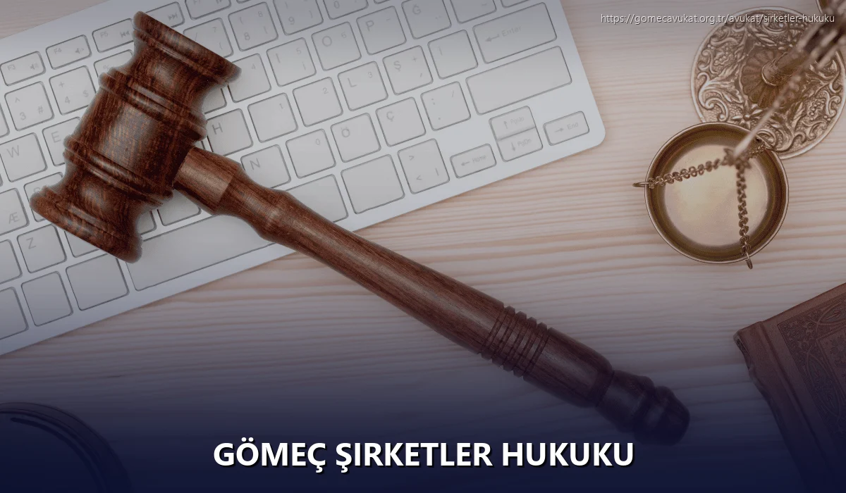 Gömeç Şirketler Hukuku